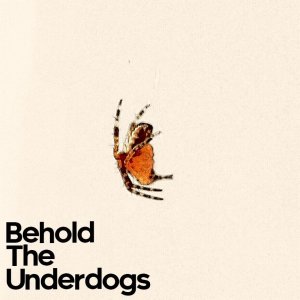 BeholdTheUnderdogsAlbum_Small.jpg